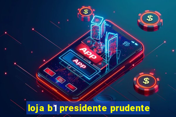 loja b1 presidente prudente